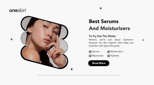 Best Serums and Moisturizers to try out this Winter